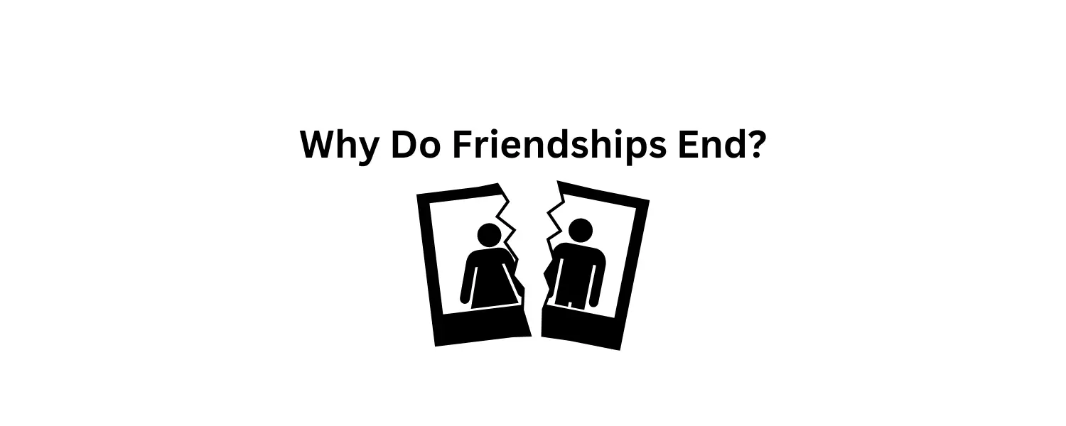 Find out why friendships end, especially for entrepreneurs, and how to adapt positively.